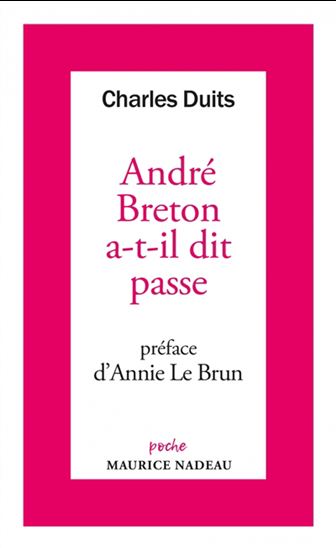 André Breton a-t-il dit passe - CHARLES DUITS