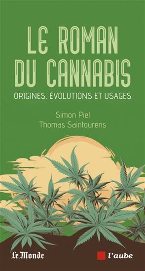 Le Roman du cannabis : origines, évolutions et usages - SIMON PIEL - THOMAS SAINTOURENS