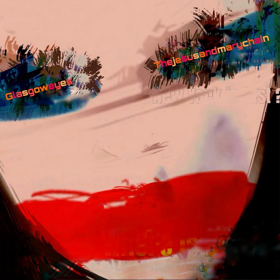 Glasgow Eyes (Vinyle - Rouge) - JESUS & MARY CHAIN