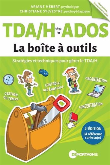 TDA/H chez les ados : la boîte à outils N. éd. - ARIANE HÉBERT - CHRISTIANE SYLVESTRE