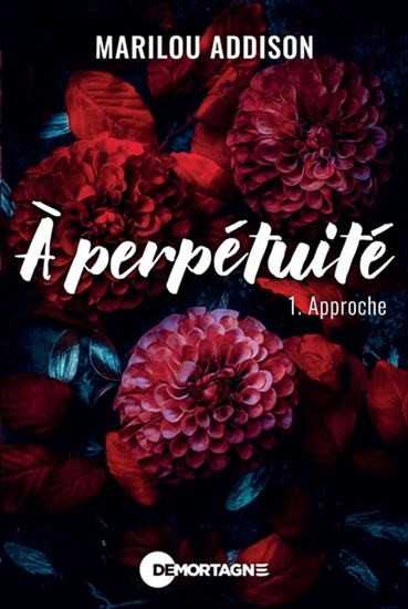 À perpétuité T.01 Approche - MARILOU ADDISON