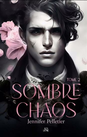 Sombre chaos T.02 - JENNIFER PELLETIER