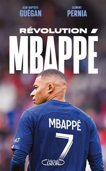 La Révolution Mbappé - JEAN-BAPTISTE GUÉGAN - CLÉMENT PERNIA