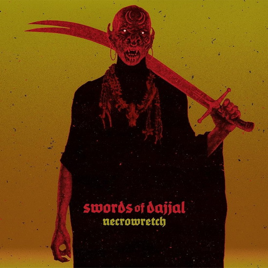 Swords Of Dajjal (Éd. Limitée) - NECROWRETCH