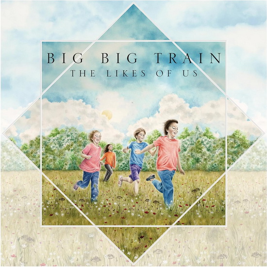 The Likes Of Us - BIG BIG TRAIN