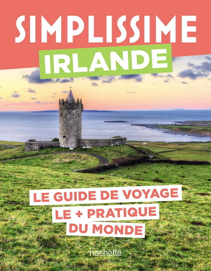 Simplissime : Irlande : le guide de voyage le + pratique du monde N. éd. - VIOLAINE MALIÉ - KETTY QUIGLEY
