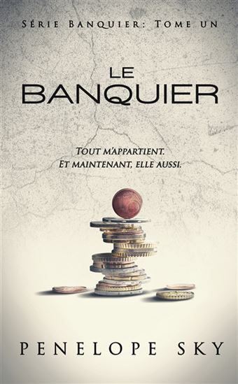 Le Banquier T.01 - PENELOPE SKY