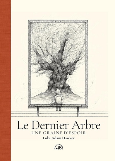 Le Dernier arbre : une graine d&#39;espoir - LUKE ADAM HAWKER