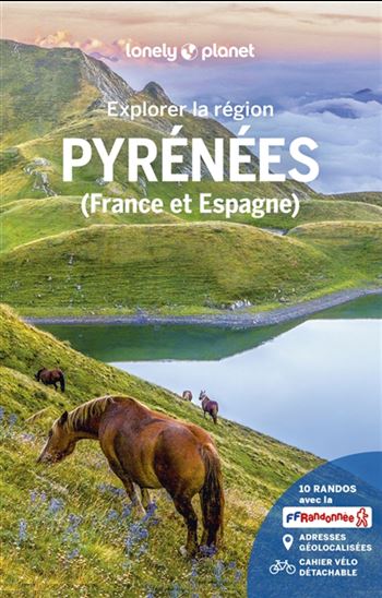Pyrénées (France et Espagne) : explorer la région 2e ed. - COLLECTIF