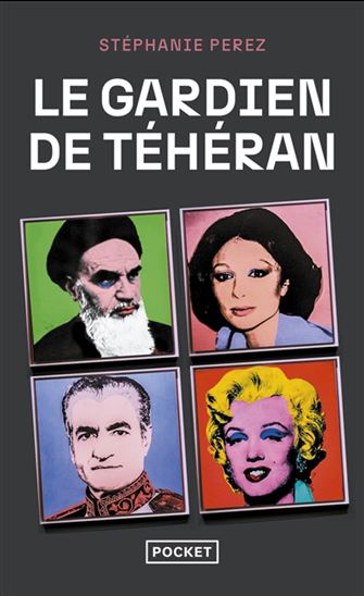 Le Gardien de Téhéran - STÉPHANIE PEREZ