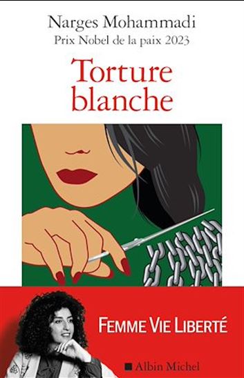 Torture blanche - NARGES MOHAMMADI