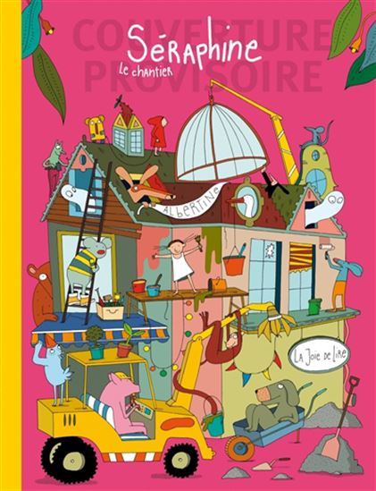 Séraphine : le chantier - ALBERTINE