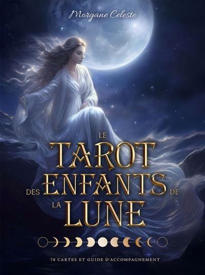 Cartes : tarot des enfants de la lune : 78 cartes oracles + guide d&#39;accompagnement Cof. - MORGANE CELESTE