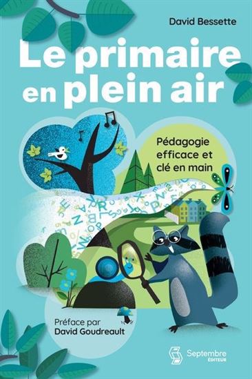 Le Primaire en plein air : pédagogie efficace et clé en main - DAVID BESSETTE