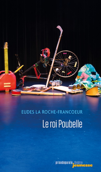 Le Roi poubelle - EUDES LA ROCHE-FRANCOEUR
