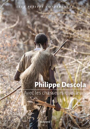 Avec les chasseurs-cueilleurs - PHILIPPE DESCOLA