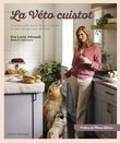La Véto cuistot : recettes délicieuses pour la famille et sans danger pour le chien - LUCIE HÉNAULT