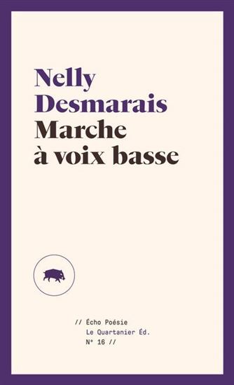 Marche à voix basse - NELLY DESMARAIS