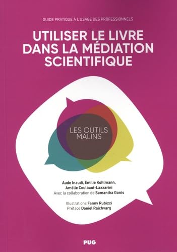 Utiliser le livre dans la médiation scientifique : guide pratique à l'usage des professionnels - Collectif
