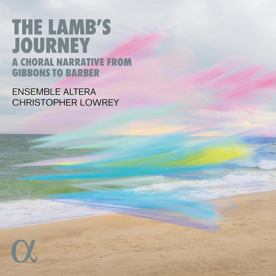 The Lamb&#39;s Journey - A Choral Narrative from Gibbons to Barber - COMPILATION CLASSIQUE