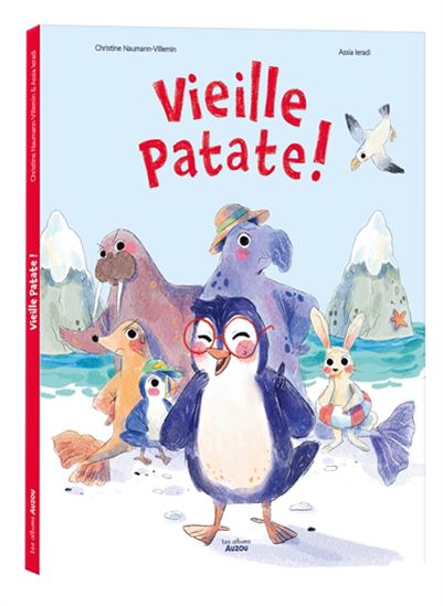 Vieille patate ! - CHRISTINE NAUMANN-VILLEMIN - ASSIA IERADI