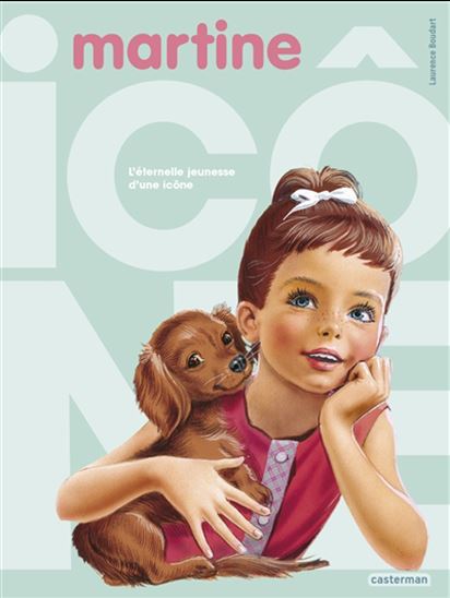 Martine : l&#39;éternelle jeunesse d&#39;une icône - LAURENCE BOUDART