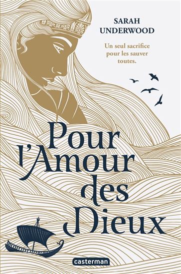 Pour l'amour des Dieux : un seul sacrifice pour les sauver tous - SARAH UNDERWOOD