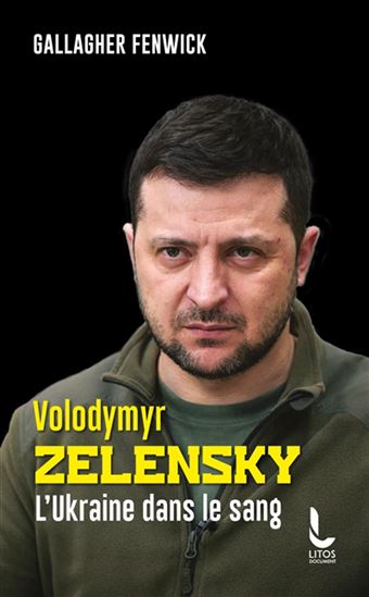 Volodymyr Zelensky : l&#39;Ukraine dans le sang - GALLAGHER FENWICK