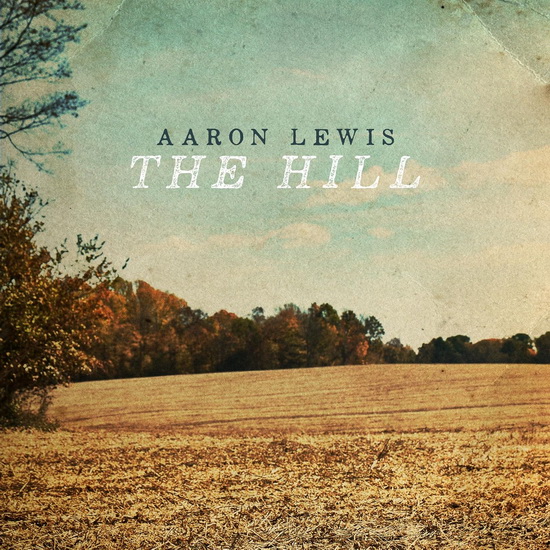 The Hill - AARON LEWIS