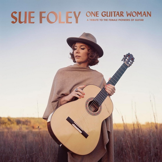 One Guitar Woman - SUE FOLEY