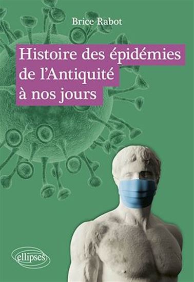 Histoire des épidémies de l'Antiquité à nos jours - BRICE RABOT