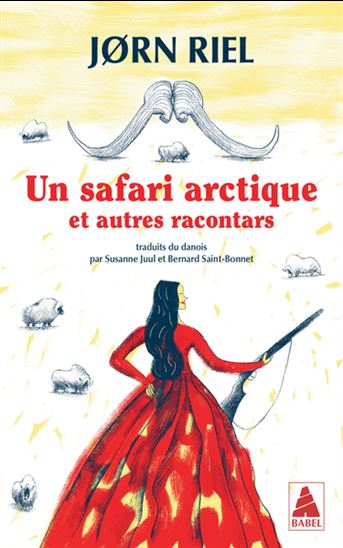 Un safari arctique : et autres racontars - JORN RIEL