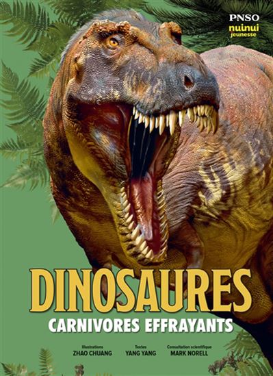 Dinosaures : carnivores effrayants N. éd. - YANG YANG - CHUANG ZHAO