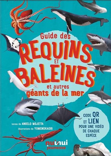 Guide des requins et baleines : et autres géants de la mer N. éd. - ANGELO MOJETTA - YUMENOKAORI