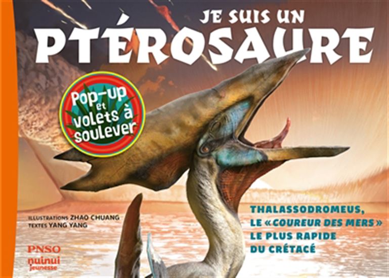 Je suis un ptérosaure : thalassodromeus, le « coureur des mers » le plus rapide du crétacé - YANG YANG - CHUANG ZHAO
