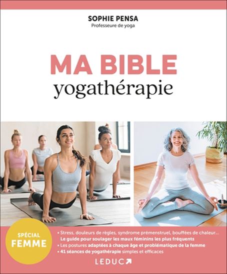 Ma bible yogathérapie : spécial femme - SOPHIE PENSA