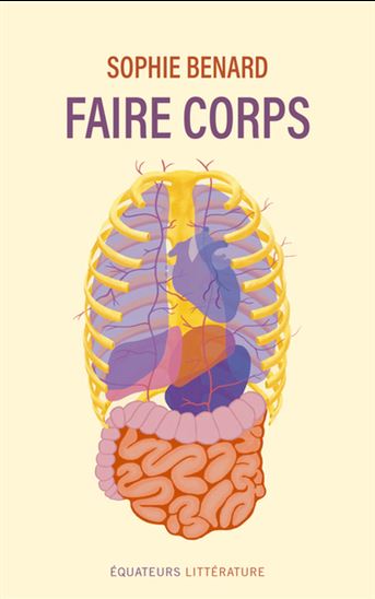 Faire corps : une exploration intime et clinique du corps - SOPHIE BENARD