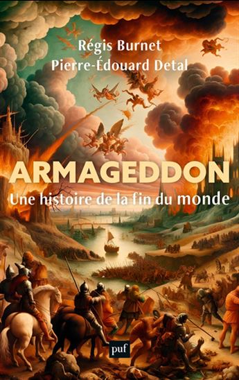 Armageddon : une histoire de la fin du monde - RÉGIS BURNET - PIERRE-EDOUARD DETAL