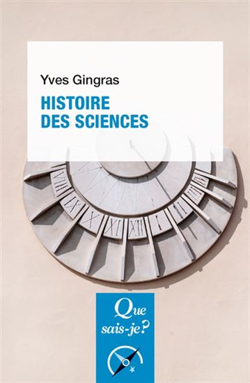 Histoire des sciences 3e éd. - YVES GINGRAS