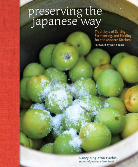 Preserving the Japanese Way : Traditions of Salting, Fermenting, and Pickling for the Modern Kitchen - NANCY SINGLETON HACHISU