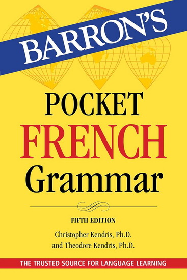 Pocket French Grammar,Fifth Edition - CHRISTOPHER KENDRIS