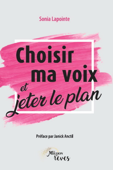 Choisir ma voix et jeter le plan - SONIA LAPOINTE