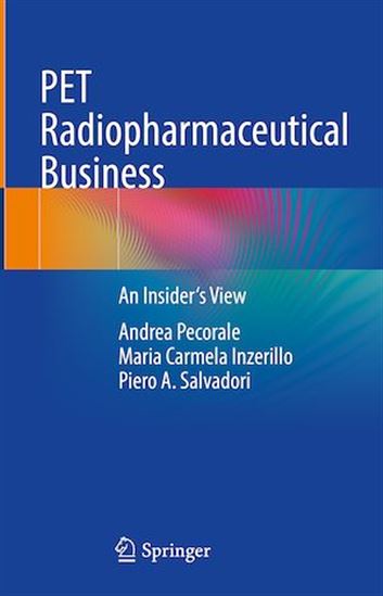 PET Radiopharmaceutical Business - MARIA CARMELA INZERILLO - ANDREA PECORALE - PIERO A. SALVADORI