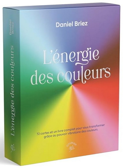 Énergie des couleurs : 72 cartes et un livre complet pour vous transformer grâce au pouvoir vibratoire des couleurs Cof. - DANIEL BRIEZ