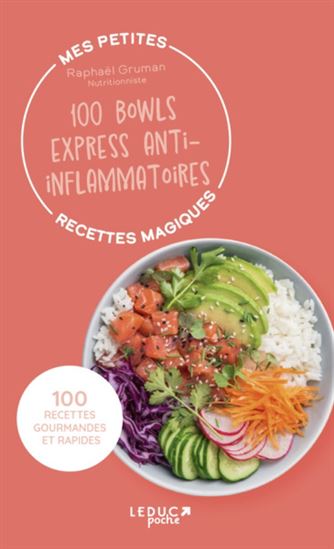 Mes petites recettes magiques : 100 bowls express anti-inflammatoires - RAPHAËL GRUMAN