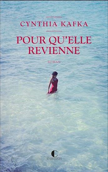 Pour qu&#39;elle revienne - CYNTHIA KAFKA