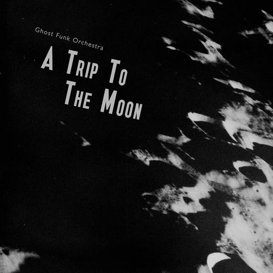 A Trip To The Moon - GHOST FUNK ORCHESTRA