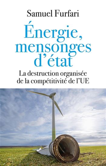 Énergie, mensonges d'État : la destruction organisée de la compétitivité de l'UE - SAMUEL FURFARI
