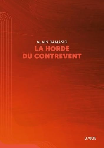 La Horde du contrevent - ALAIN DAMASIO