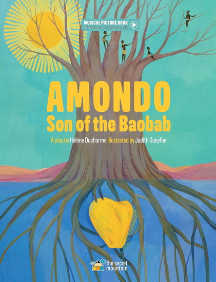 Amondo, Son of the Baobab - HÉLÈNE DUCHARME - JUDITH GUEYFIER
